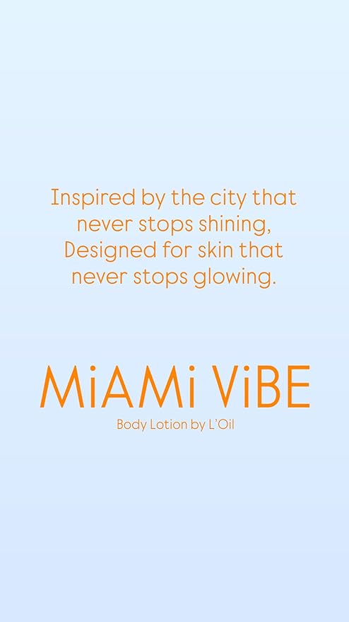 L'Oil Body lotion, Miami Vibe. Super Anti-Aging, Hydrating, Anti-wrinkle, Antioxidant, Anti-stretch marks. From head-to-toe. 24 Hour Moisture. 8 fl oz