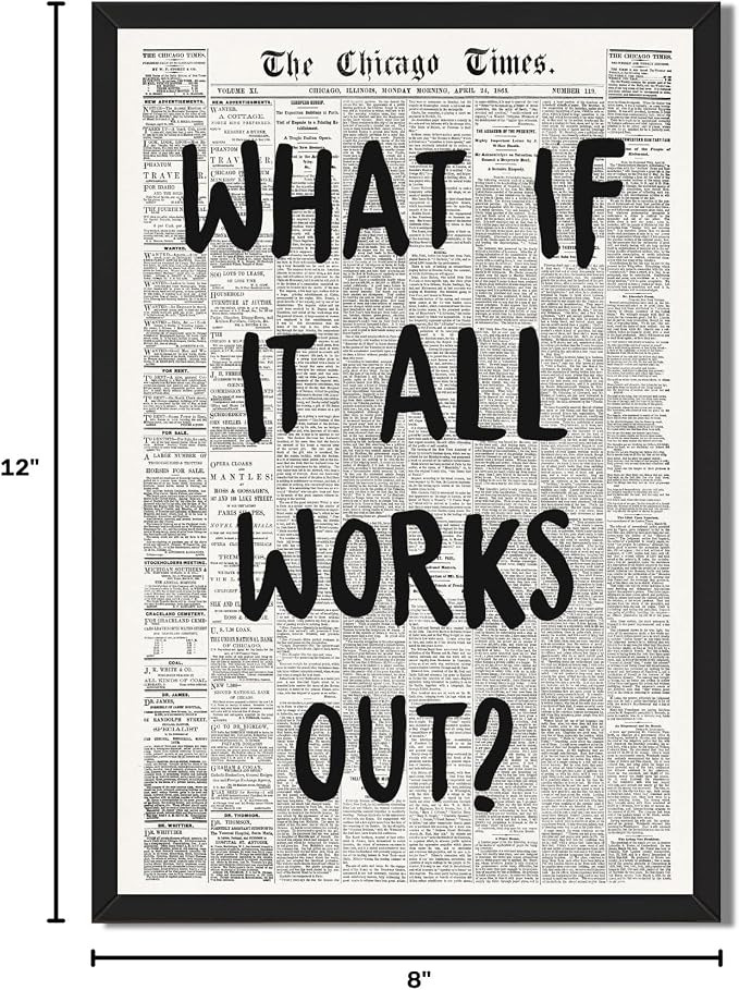 Framed What If It All Works Out Wall Art Black and White Newspaper Poster | Retro Positive Motivational Canvas Print Painting Inspirational Quote Picture Decor for Office Home Bedroom Dorm 8x12inch