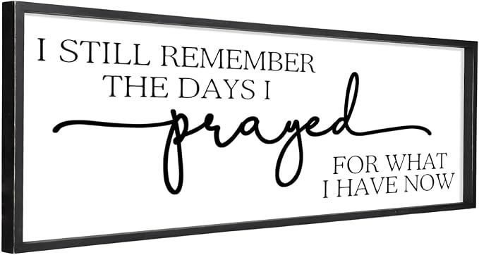 Large Wall Art - "I Still Remember The Days I Prayed for What I Have Now" - Inspiring Farmhouse Wall Decor for Bedroom, Above Bed Wall Decor, Living Room, or Dining Room Display, Rustic Bedroom Wall Art for Home Decor 42x15 inch