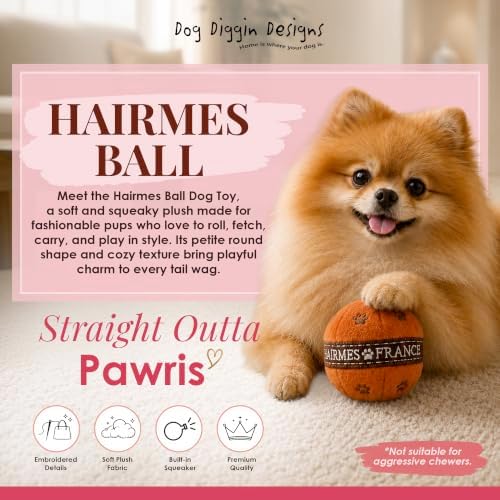 Dog Diggin Designs Hairmes Ball Plush Dog Toy – Fashion Inspired Squeaky Parody Ball Toy, Soft Luxury Style Interactive Pet Toy for Small Dogs and Puppies, Cute Plush Fetch Toy