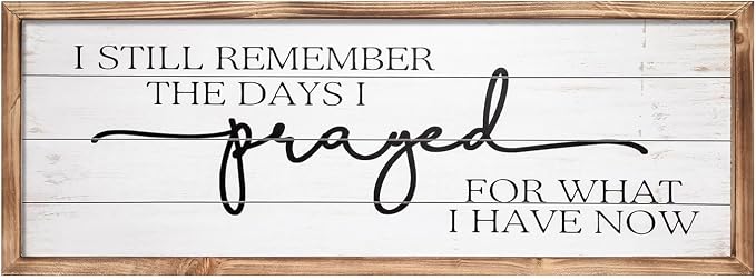 Large Wall Art - "I Still Remember The Days I Prayed for What I Have Now" - Inspiring Farmhouse Wall Decor for Bedroom, Above Bed Wall Decor, Living Room, or Dining Room Display, Rustic Bedroom Wall Art for Home Decor 42x15 inch