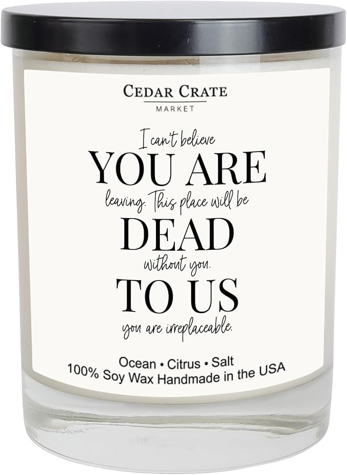 Cedar Crate Market - Funny Retirement Gift for Woman, Men 2025 - "I Can't Believe You are Leaving Scented Soy Wax Candle for Coworkers, Sarcastic Going Away, Goodbye, Farewell, Happy Retirement
