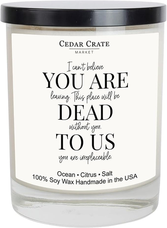 Cedar Crate Market - Funny Retirement Gift for Woman, Men 2025 - "I Can't Believe You are Leaving Scented Soy Wax Candle for Coworkers, Sarcastic Going Away, Goodbye, Farewell, Happy Retirement