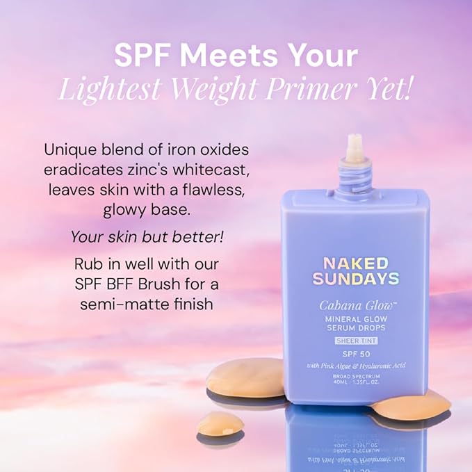 Naked Sundays CabanaGlow™ Sheer Tint SPF 50 – Lightweight Mineral Sunscreen Serum with Non-Nano Zinc, Hydrating Skincare Ingredients & Natural Radiant Glow