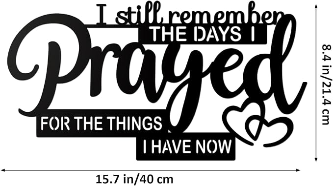 Resama Inspirational Bible Verse Wall Decor - “I Still Remember the Days I Prayed for What I Have Now” - Rustic Farmhouse Style Metal Plaque for Christian Living Room and Church Wall Art(15.7x8.4)