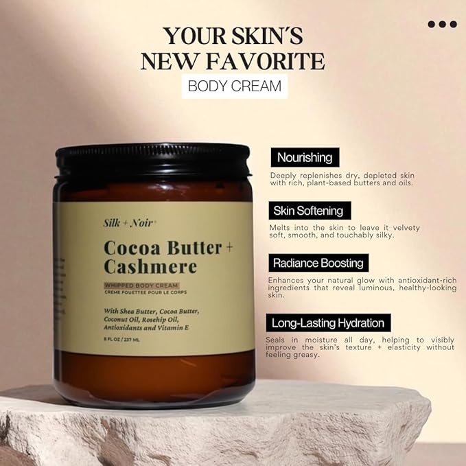 SILK + NOIR Whipped Body Cream | Moisturizing Body Cream For Glowing Skin | Hydrating, Non-Greasy Glow | Shea Butter, Cocoa Butter, Coconut Oil | Cocoa Butter + Cashmere, 8oz