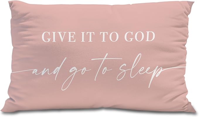 Give It to God and Go to Sleep, Decorative Pillows Cover for Bed, Throw Pillows Cover for Bed,12x20 Inch Pillow Case,Decorative Bed Pillows Cover for Bedroom Room(12x20,Pink)