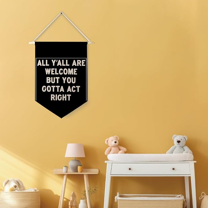 Qpenm Funny Welcome Banner, All Y'all Welcome but You Gotta Act Right Wall Hanging Canvas Banner, Funny Black and White Welcome Sign Hanging Pennant Flag Posters Prints for Classroom Home Office Decor