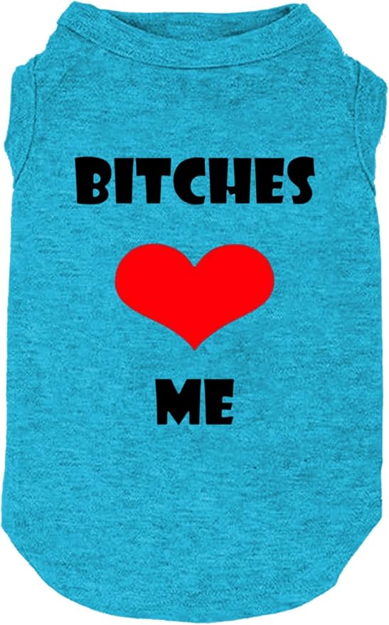 Dog Clothes Puppy T Shirt Vest Soft and Light-Weight for Small Large Dogs with 'Bitches Love ME' Slogan Prining Pet Apparel(Small,BC-Blue01)