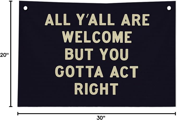 Vintage Classroom Decor, All Yall are Welcome But You Gotta Act Right Canvas Banner, High Middle Elementary School Classroom Must Haves for Wall Welcome Decor, 30x20 inch