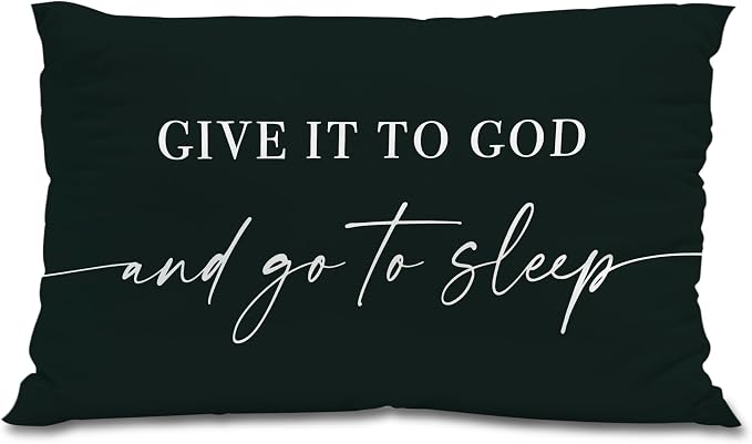 Give It to God and Go to Sleep, Decorative Pillows Cover for Bed, Throw Pillows Cover for Bed,12x20 Inch Pillow Case,Decorative Bed Pillows for Bedroom Room(12x20, Black)