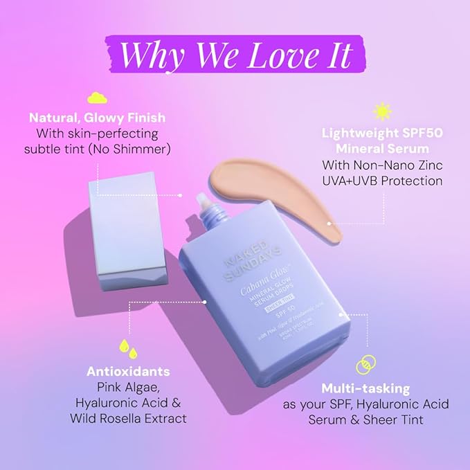 Naked Sundays CabanaGlow™ Sheer Tint SPF 50 – Lightweight Mineral Sunscreen Serum with Non-Nano Zinc, Hydrating Skincare Ingredients & Natural Radiant Glow