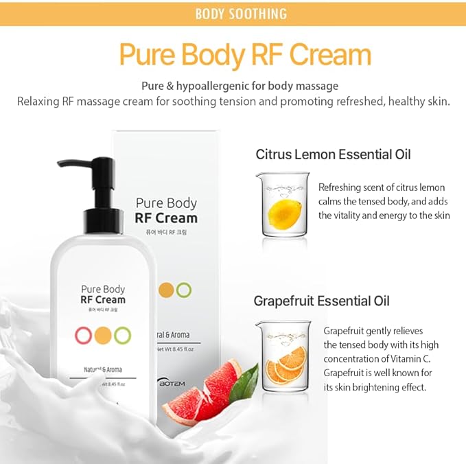 Pure Body RF Cream Contains Essential Oils extracted from Grapefruit and Lemon That Enhance The Aromatherapy Effect for Body Detox. Suitable for Both Hand Massage and The use with RF Device