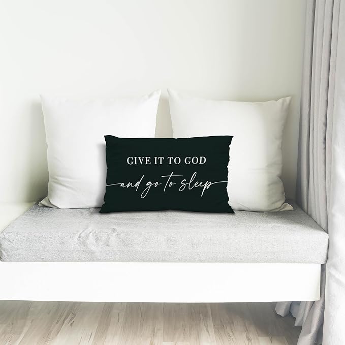 Give It to God and Go to Sleep, Decorative Pillows Cover for Bed, Throw Pillows Cover for Bed,12x20 Inch Pillow Case,Decorative Bed Pillows for Bedroom Room(12x20, Black)