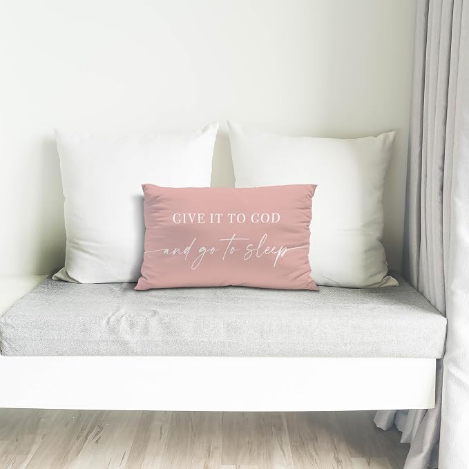 Give It to God and Go to Sleep, Decorative Pillows Cover for Bed, Throw Pillows Cover for Bed,12x20 Inch Pillow Case,Decorative Bed Pillows Cover for Bedroom Room(12x20,Pink)