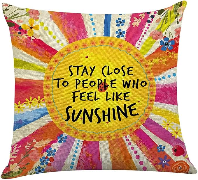 Littlefa Stay Close to People Who Feel Like Sunshine Throw Pillow Cover | Bright Colorful Throw Pillow Cover Cute Decorative Pillowcase with Inspirational Saying, Inspiring Sunshine Gifts for Women F