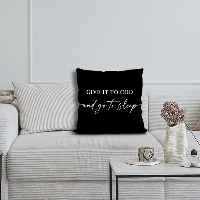 Give It to God and Go to Sleep, Decorative Pillows Cover for Bed, Throw Pillows Cover for Bed, Decorative Pillow Covers 18x18 Inch, Decorative Bed Pillows Cover for Bedroom(18x18, Black)