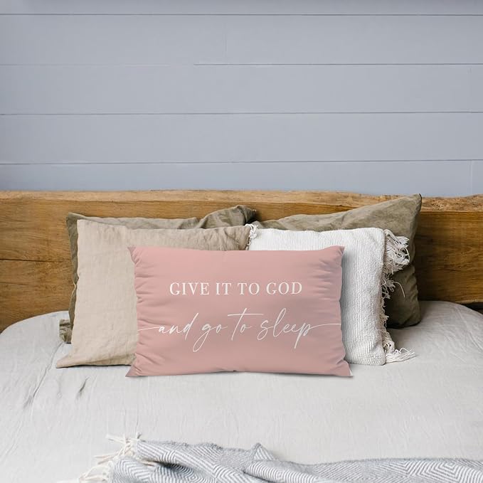 Give It to God and Go to Sleep, Decorative Pillows Cover for Bed, Throw Pillows Cover for Bed,12x20 Inch Pillow Case,Decorative Bed Pillows Cover for Bedroom Room(12x20,Pink)