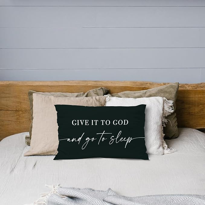 Give It to God and Go to Sleep, Decorative Pillows Cover for Bed, Throw Pillows Cover for Bed,12x20 Inch Pillow Case,Decorative Bed Pillows for Bedroom Room(12x20, Black)