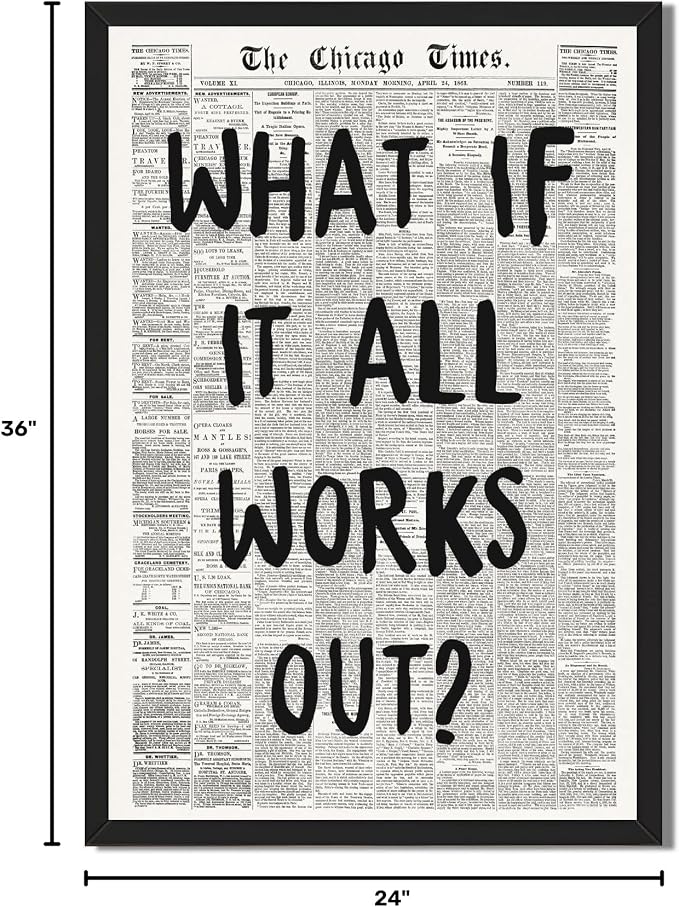 Framed What If It All Works Out Wall Art Black and White Newspaper Poster | Retro Positive Motivational Canvas Print Painting Inspirational Quote Picture Decor for Office Home Bedroom Dorm 24x36inch