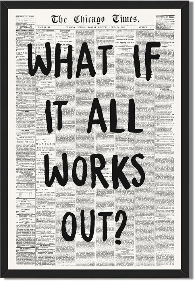 Framed What If It All Works Out Wall Art Black and White Newspaper Poster | Retro Positive Motivational Canvas Print Painting Inspirational Quote Picture Decor for Office Home Bedroom Dorm 24x36inch