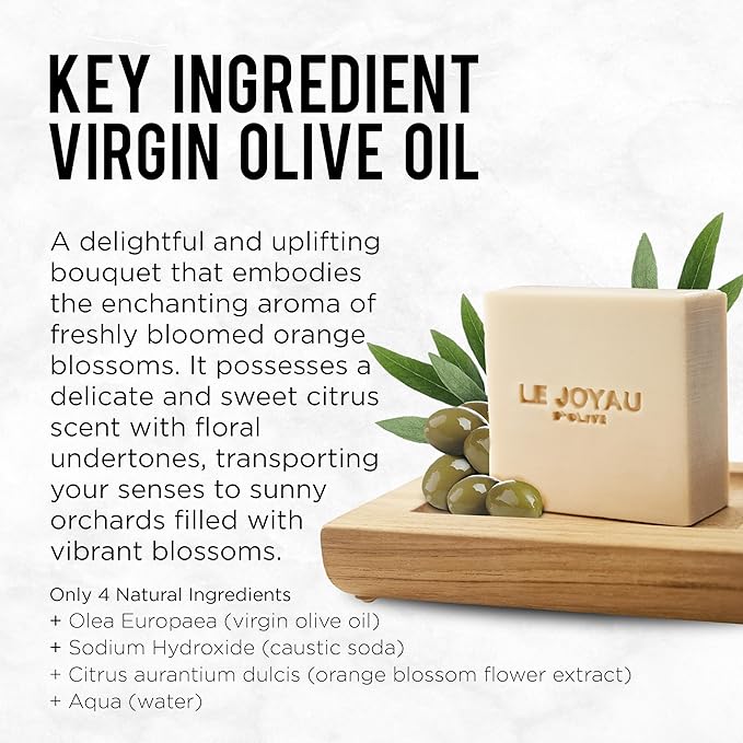 ORANGE BLOSSOM from Le Joyau d’Olive | Milled Twice & 5 Months Matured For Face Body Cold Pressed and Aged in Stone Vaulted Cellars Millenia Old Mediterranean Recipe Handmade to Perfection