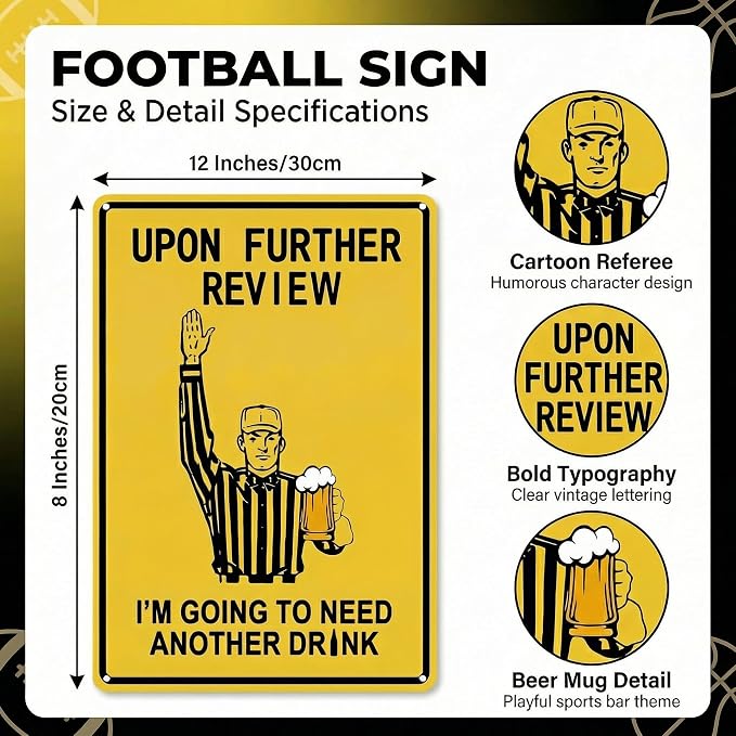 Crazysign Football Gifts Vintage Football Sign Upon Further Review I'm Going To Need Another Drink Tin Sign for Home Man Cave Garage Bar Basement Decor 8X12 Inch (3182)